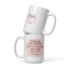 Talk to Me About Homeschooling and Tell Me I'm Pretty Mug - Image 5