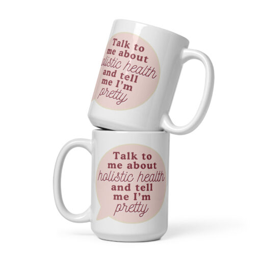 Talk to Me About Holistic Health mug in PInk