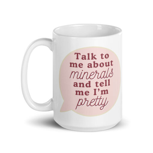 Talk to Me About Minerals Mug in Pink