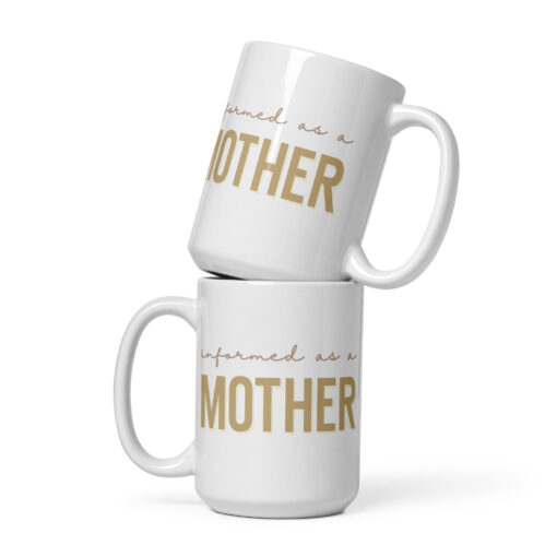 Informed as a Mother White Ceramic Mug Gold