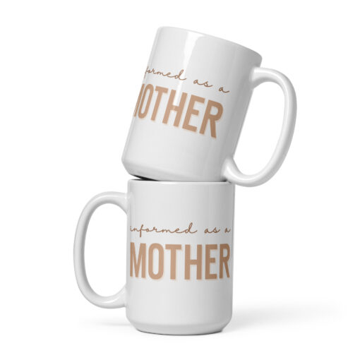 Informed as a Mother White Ceramic Mug in Clay