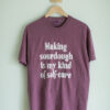 Making Sourdough is My Kind of Self-Care TEE - Image 11